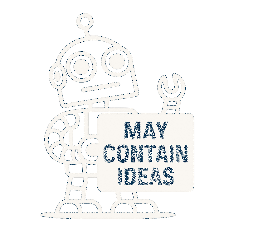 UIG Studios robot holding a sign that says MAY CONTAIN IDEAS